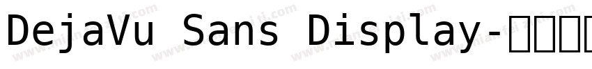 DejaVu Sans Display字体转换